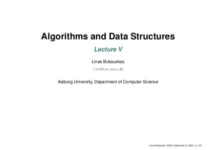 Algorithms and Data Structures Lecture V Linas Bukauskas