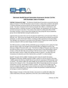 Electronic Health Record Association Announces Version 2 of the EHR Developer Code of Conduct CHICAGO (February XX, 2016) – The Electronic Health Record Association announced today the release of Version 2 of the EHR D