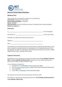 General School Board Elections Nominee Form Please use this form to nominate for a position on your school board. School Name: Macgregor Primary School Assistant Returning Officer: Tracey Reis