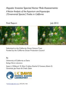 Aquatic Invasive Species Vector Risk Assessments: A Vector Analysis of the Aquarium and Aquascape (‘Ornamental Species’) Trades in California Final Report
