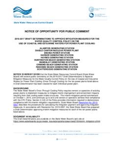 NOTICE OF OPPORTUNITY FOR PUBLIC COMMENTDRAFT DETERMINATIONS TO APPROVE MITIGATION MEASURES FOR THE WATER QUALITY CONTROL POLICY ON THE USE OF COASTAL AND ESTUARINE WATERS FOR POWER PLANT COOLING: ALAMITOS GEN