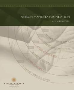 OUR HISTORY The Nelson Mandela Foundation was established in 1999 to support Nelson Mandela’s post-Presidential work. It has over the years evolved into an institution that seeks to contribute meaningfully to politica