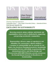 American Planning Association Sustainability Division ▪ Urban Design & Preservation Division ▪ International Division 2nd Annual Awards for  EXCELLENCE IN SUSTAINABILITY