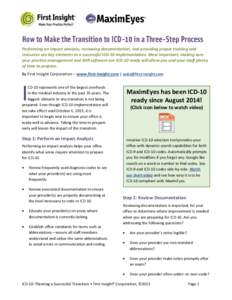 How to Make the Transition to ICD-10 in a Three-Step Process Performing an impact analysis, reviewing documentation, and providing proper training and resources are key elements to a successful ICD-10 implementation. Mos