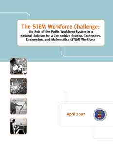The STEM Workforce Challenge:  the Role of the Public Workforce System in a National Solution for a Competitive Science, Technology, Engineering, and Mathematics (STEM) Workforce