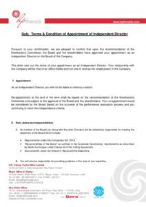Sub: Terms & Condition of Appointment of Independent Director  Pursuant to your confirmation, we are pleased to confirm that upon the recommendation of the Nominations Committee, the Board and the shareholders have appro