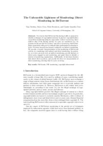 The Unbearable Lightness of Monitoring: Direct Monitoring in BitTorrent Tom Chothia, Marco Cova, Chris Novakovic, and Camilo Gonz´alez Toro School of Computer Science, University of Birmingham, UK Abstract. It is known 