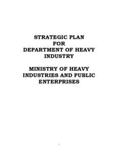 STRATEGIC PLAN FOR DEPARTMENT OF HEAVY INDUSTRY MINISTRY OF HEAVY INDUSTRIES AND PUBLIC