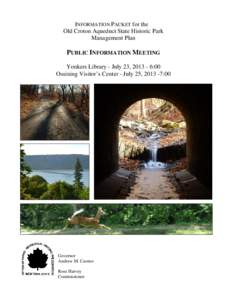 INFORMATION PACKET for the Old Croton Aqueduct State Historic Park Management Plan PUBLIC INFORMATION MEETING Yonkers Library - July 23, [removed]:00