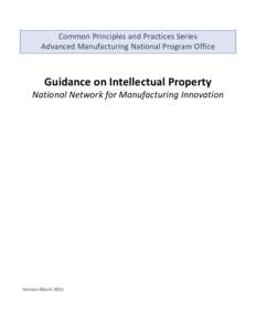 Common Principles and Practices Series Advanced Manufacturing National Program Office Guidance on Intellectual Property  National Network for Manufacturing Innovation