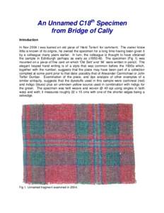 An Unnamed C18th Specimen from Bridge of Cally Introduction In Nov 2004 I was loaned an old piece of ‘Hard Tartan’ for comment. The owner knew little is known of its origins, he owned the specimen for a long time hav