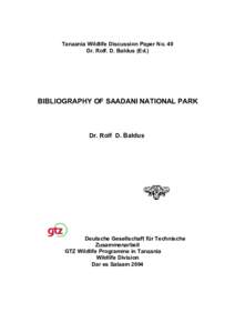 Tanzania Wildlife Discussion Paper No. 40 Dr. Rolf. D. Baldus (Ed.) BIBLIOGRAPHY OF SAADANI NATIONAL PARK  Dr. Rolf D. Baldus