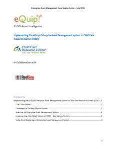 Enterprise Asset Management Case Studies Series -- July’2015  Implementing the eQuip! Enterprise Asset Management system in Child Care Resource Center (CCRC)  In Collaboration with