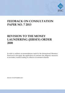 FEEDBACK ON CONSULTATION PAPER NO[removed]REVISION TO THE MONEY LAUNDERING (JERSEY) ORDER 2008
