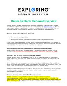 Online Explorer Renewal Overview Explorer Renewal is a web-based software application designed to make the renewal process more efficient and accurate. Explorer Renewal is available through MyParticipation.org. This is o