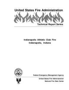 United States Fire Administration  Technical Report Series Indianapolis Athletic Club Fire Indianapolis, Indiana