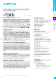 Product Facts  ADTECH Mobile is the solution for booking campaigns on mobile websites and apps.  Ensure additional revenue