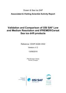 Ocean & Sea Ice SAF Associated & Visiting Scientist Activity Report Validation and Comparison of OSI SAF Low and Medium Resolution and IFREMER/Cersat Sea ice drift products