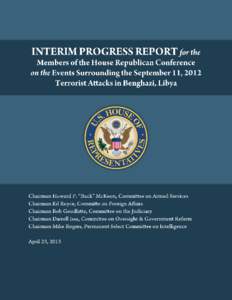 EXECUTIVE SUMMARY An ongoing Congressional investigation across five House Committees concerning the events surrounding the September 11, 2012, terrorist attacks on U.S. facilities in Benghazi, Libya has made several de