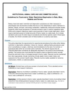 INSTITUTIONAL ANIMAL CARE AND USE COMMITTEE (IACUC)  Guidelines for Food and/or Water Restriction/Deprivation in Rats, Mice, Rabbits and Ferrets Dietary (food and water) restriction and deprivation procedures are often n