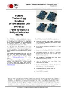 UMFT60x FIFO TO USB 3.0 Bridge Evaluation Board Version 1.1 Document Reference No.:FT_001191 Clearance No.: FTDI#457
