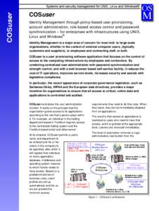 COSuser  COSuser Identity Management through policy-based user provisioning, account administration, role-based access control and password synchronization – for enterprises with infrastructures using UNIX,