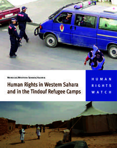 Morocco/Western Sahara/Algeria  Human Rights in Western Sahara and in the Tindouf Refugee Camps  H U M A N
