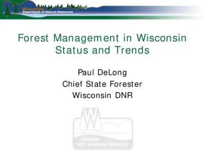 Forest Management in Wisconsin Status and Trends