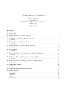 Pairwise Sequence Alignments Patrick Aboyoun Gentleman Lab Fred Hutchinson Cancer Research Center Seattle, WA April 16, 2015