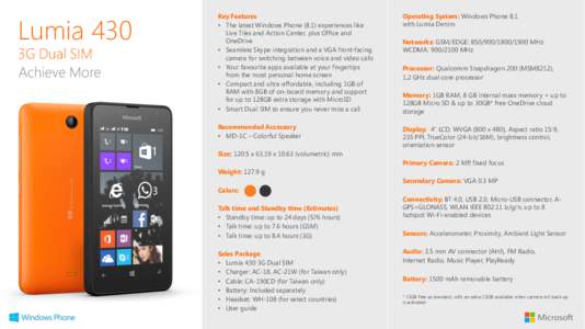 Lumia 430
 3G Dual SIM
 Achieve More Key Features