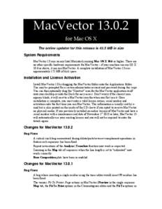 MacVector[removed]for Mac OS X The online updater for this release is 43.5 MB in size System Requirements MacVector 13 runs on any Intel Macintosh running Mac OS X 10.6 or higher. There are no other specific hardware requ