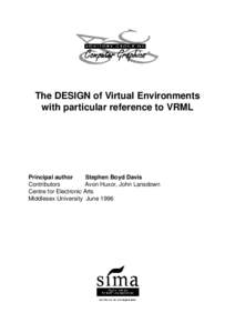 The DESIGN of Virtual Environments with particular reference to VRML Principal author Stephen Boyd Davis Contributors