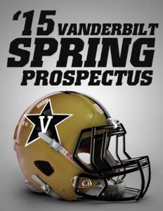 Black & Gold Spring Game•Sat., March 21  Spring Drills Start Feb. 16 Welcome to Vanderbilt Spring Practice 2015 – and the second directed by Commodore