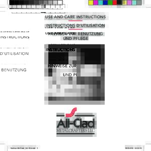 USE AND CARE INSTRUCTIONS INSTRUCTIONS D’UTILISATION HINWEISE ZUR BENUTZUNG UND PFLEGE  Notice All-Clad_04-10.indd 1