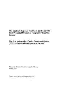 The Scottish Regional Treatment Centre (SRTC) Pilot Project at Stracathro Hospital by Brechin, Angus. The first Independent Sector Treatment Centre (ISTC) in Scotland - and perhaps the last.