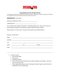 Community Service Project Form A completed copy of this form will accompany every project you submit. It will provide us with the information we need before we can distribute the item you have made, and be used as the la