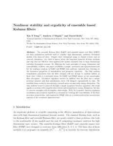 Nonlinear stability and ergodicity of ensemble based Kalman filters Xin T Tong1,2 , Andrew J Majda1,2 and David Kelly1 1  Courant Institute of Mathematical Sciences, New York University, New York, NY 10012,