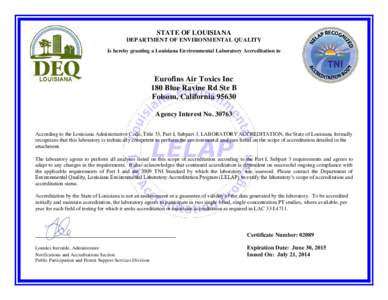 STATE OF LOUISIANA DEPARTMENT OF ENVIRONMENTAL QUALITY Is hereby granting a Louisiana Environmental Laboratory Accreditation to Eurofins Air Toxics Inc 180 Blue Ravine Rd Ste B