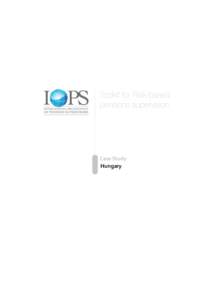 Hungary  IOPS Toolkit for Risk-Based Pensions Supervision Case Study Hungary
