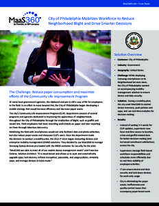 MaaS360.com > Case Study  City of Philadelphia Mobilizes Workforce to Reduce Neighborhood Blight and Drive Smarter Decisions  Solution Overview
