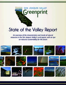 State of the Valley Report An overview of the characteristics and trends of natural resources in the San Joaquin Valley’s rural spaces, with an eye on resource sustainability for the future  Aerial view of the San Joa