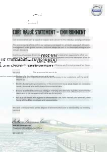 CORE VALUE STATEMENT – ENVIRONMENT Our environmental work is based on respect and concern for the individual, society and nature. The environmental efforts within our company are based on: a holistic approach, life cyc
