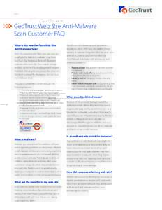 FAQ  GeoTrust Web Site Anti-Malware Scan Customer FAQ What is the new GeoTrust Web Site Anti-Malware Scan?