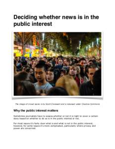 Deciding whether news is in the public interest The image of crowd scene is by Scott Cresswell and is released under Creative Commons  Why the public interest matters