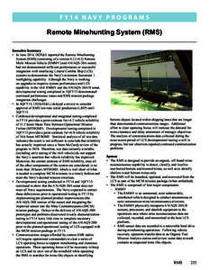 F Y14 N av y P R O G R A M S  Remote Minehunting System (RMS) Executive Summary •	 In June 2014, DOT&E reported the Remote Minehunting System (RMS) (consisting of a version 4.2 (v4.2) Remote