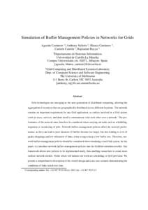 Simulation of Buffer Management Policies in Networks for Grids Agust´ın Caminero 1∗, Anthony Sulistio 2 , Blanca Caminero 1 , Carmen Carri´on 1 , Rajkumar Buyya 2 1  Departamento de Sistemas Inform´aticos