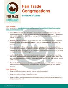Fair Trade Congregations Scripture & Quotes From the Bible (More examples here: http://ohiofairtrade.com/wp-content/uploadsFair-Trade-and-theJudaic-Christian-Scriptures.pdf)
