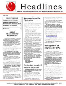 Headlines Official Newsletter of Headache and Migraine Western Australia Inc. July 2008 INSIDE THIS ISSUE Message from the Chairman
