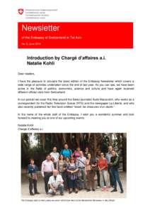 Newsletter of the Embassy of Switzerland in Tel Aviv No. 8, June 2014 Introduction by Chargé d’affaires a.i. Natalie Kohli