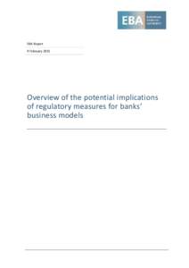 EBA Report 9 February 2015 Overview of the potential implications of regulatory measures for banks’ business models